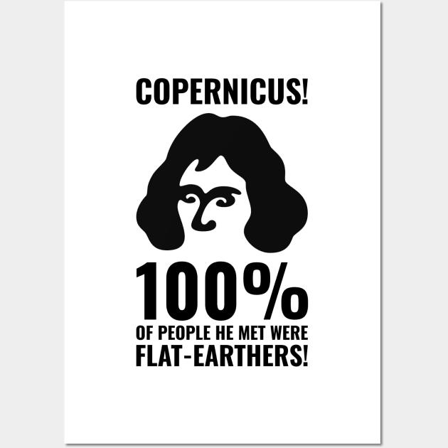 Copernicus vs. Flat-Earthers 1 Wall Art by NeverDrewBefore